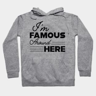 Teenager Girl - I'm famous around here Hoodie